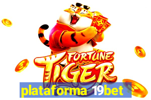 plataforma 19bet